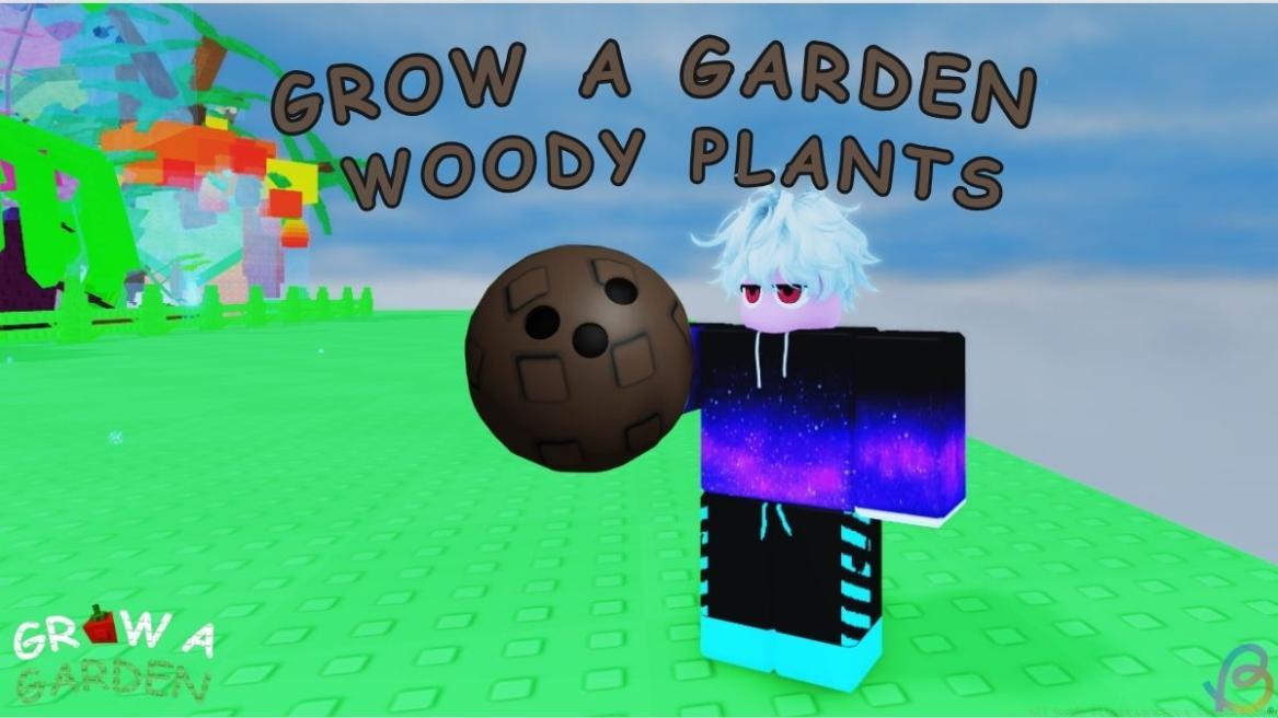 Grow a Garden Woody Plants